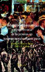 Rehabilitacion psiquiatrica y reinsercion social de las personas con trastornos mentales cronicos graves Monica Fernandez Bruno Pablo Gabay